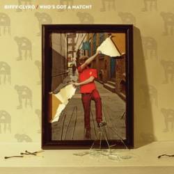 Biffy Clyro : Who's Got a Match?